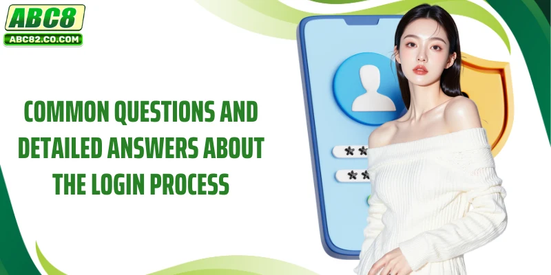 ABC8 Login 4 Common questions and detailed answers about the login process