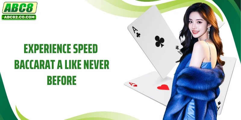 Speed Baccarat A- Experience Classy At A Prestigious Platform 5 Experience Speed Baccarat A like never before