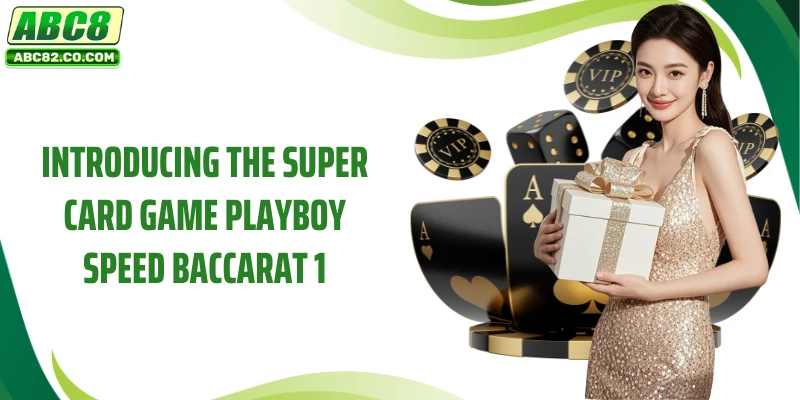 Playboy Speed Baccarat 1: High-class Betting Entertainment At Home 2 Introducing the super card game Playboy Speed Baccarat 1