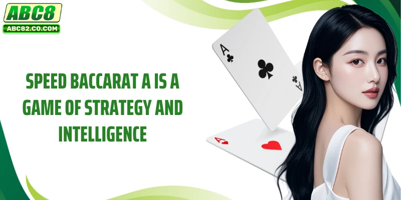 Speed Baccarat A- Experience Classy At A Prestigious Platform 2 Speed Baccarat A is a game of strategy and intelligence