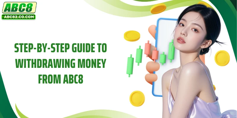 ABC8 Withdraw Money 2 Step-by-step guide to withdrawing money from ABC8