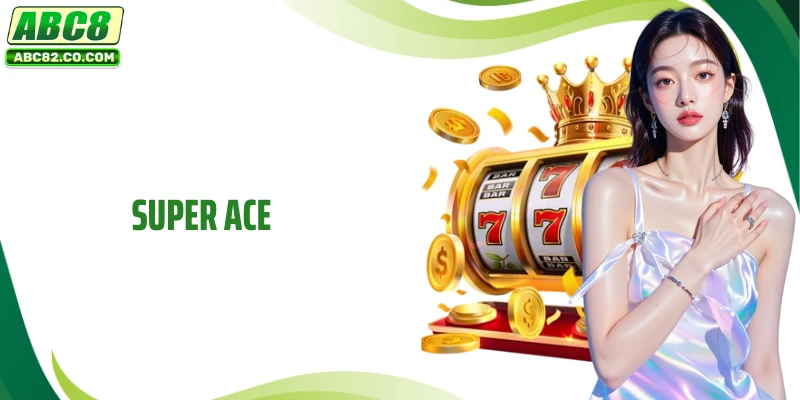 Super ACE