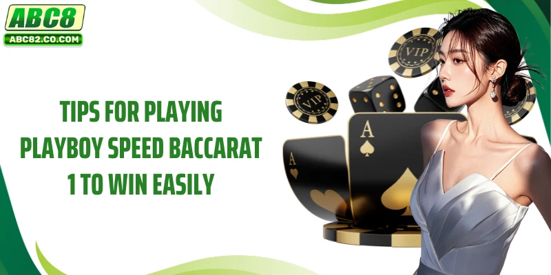 Playboy Speed Baccarat 1: High-class Betting Entertainment At Home 6 Tips for playing Playboy Speed Baccarat 1 to win easily