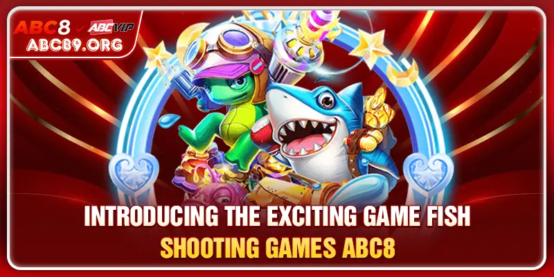 Introducing the exciting game Fish Shooting Games ABC8